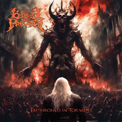 Bound To Prevail : Enthroned in Torment Bound To Prevail : Enthroned in Torment